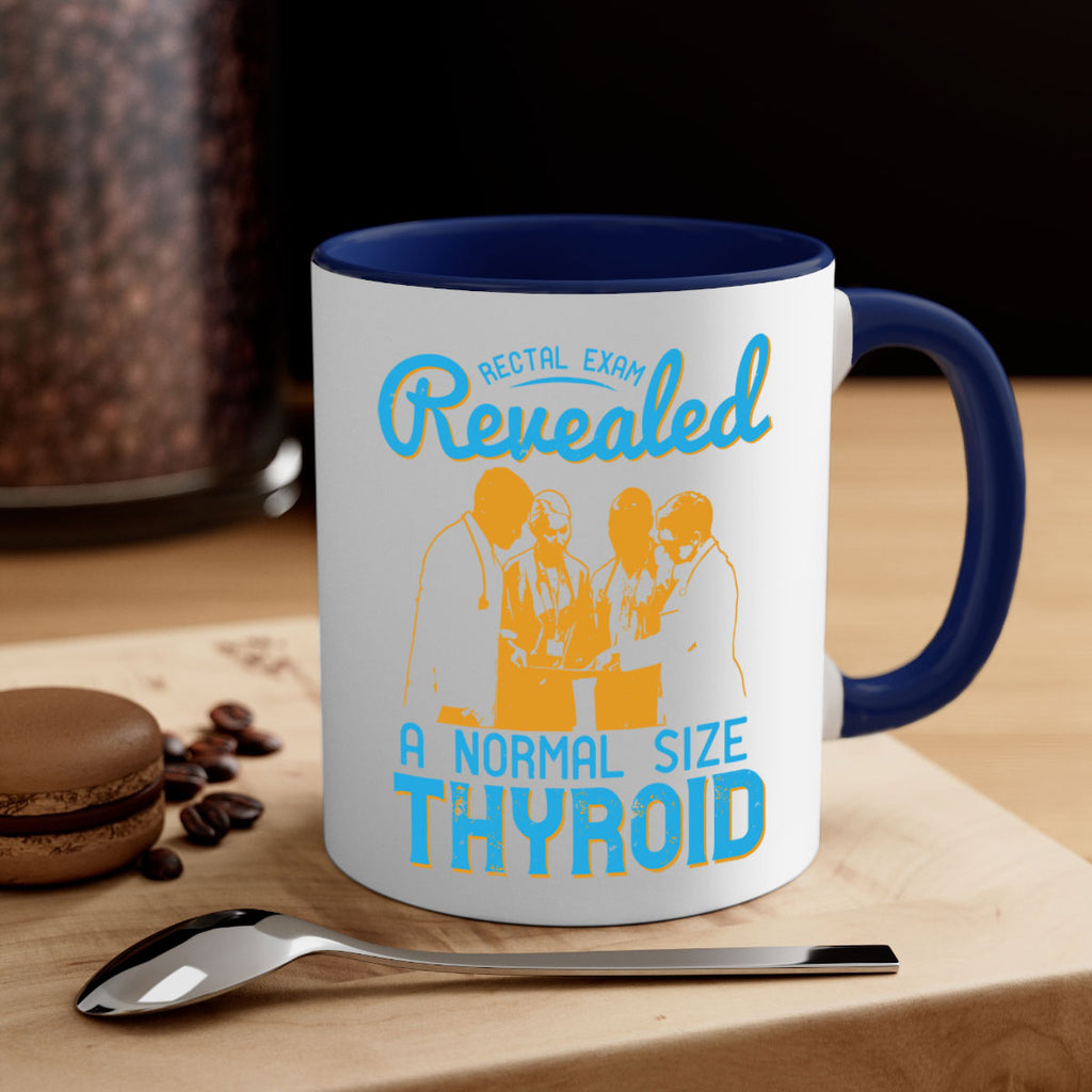 Rectal exam revealed a normal size thyroid Style 26#- medical-Mug / Coffee Cup