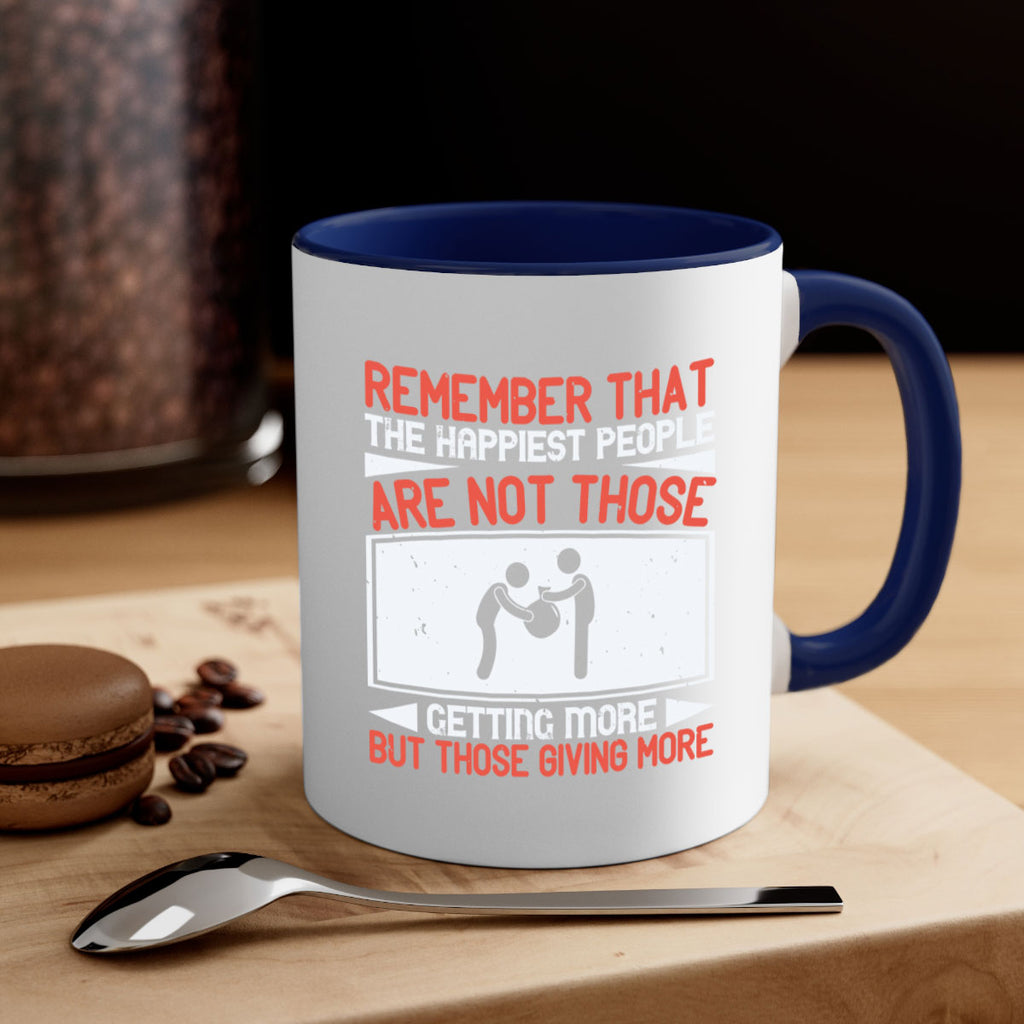 Remember that the happiest people are not those getting more but those giving more Style 34#-Volunteer-Mug / Coffee Cup