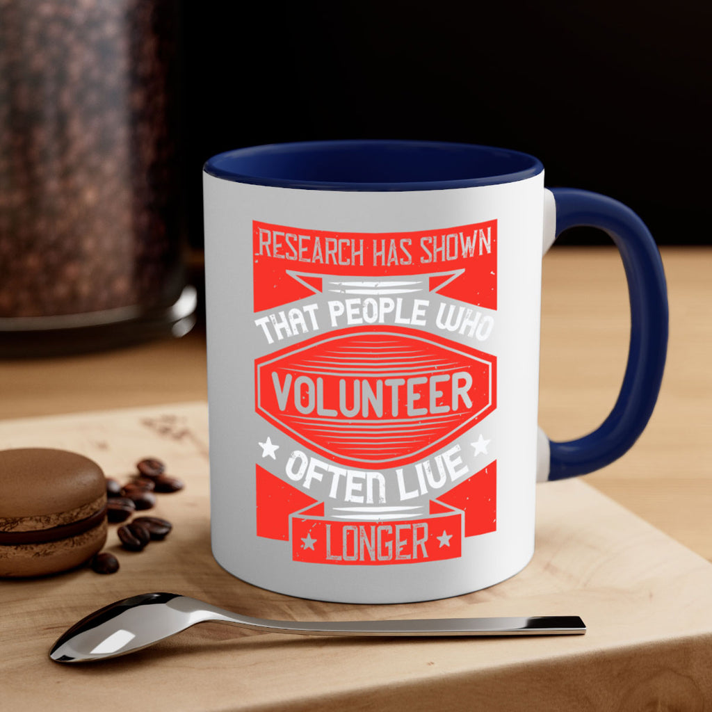 Research has shown that people who volunteer often live longer Style 32#-Volunteer-Mug / Coffee Cup