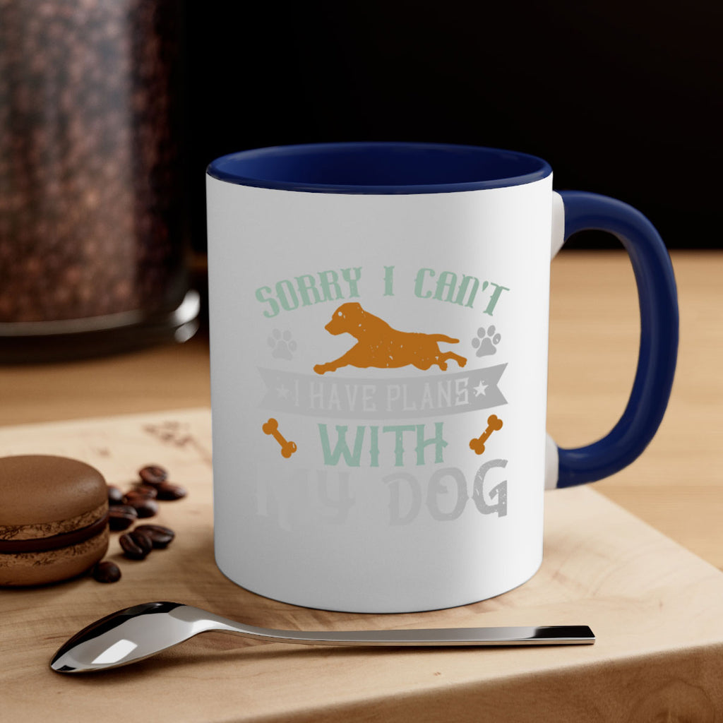 Sorry I Cant I Have Plans With My Dog Style 147#- Dog-Mug / Coffee Cup