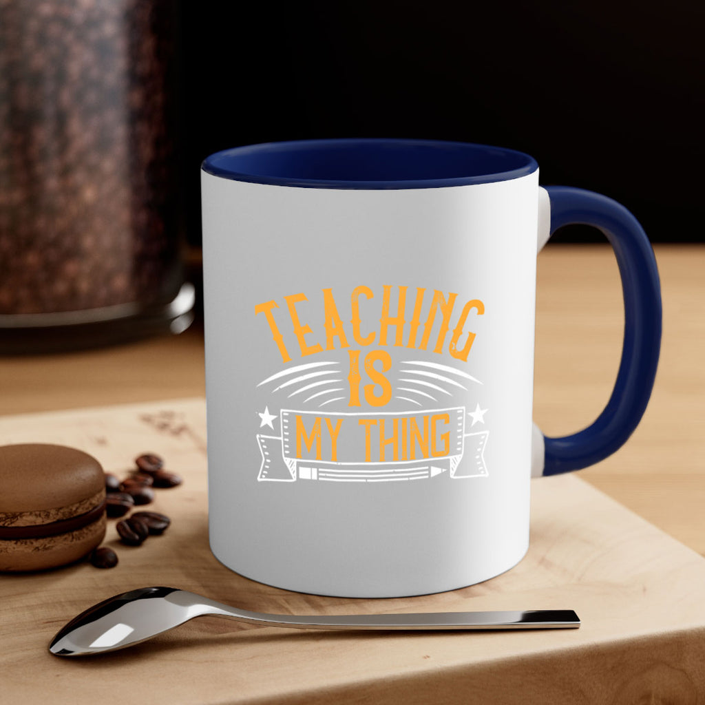 Teaching Is My Thing Style 9#- teacher-Mug / Coffee Cup