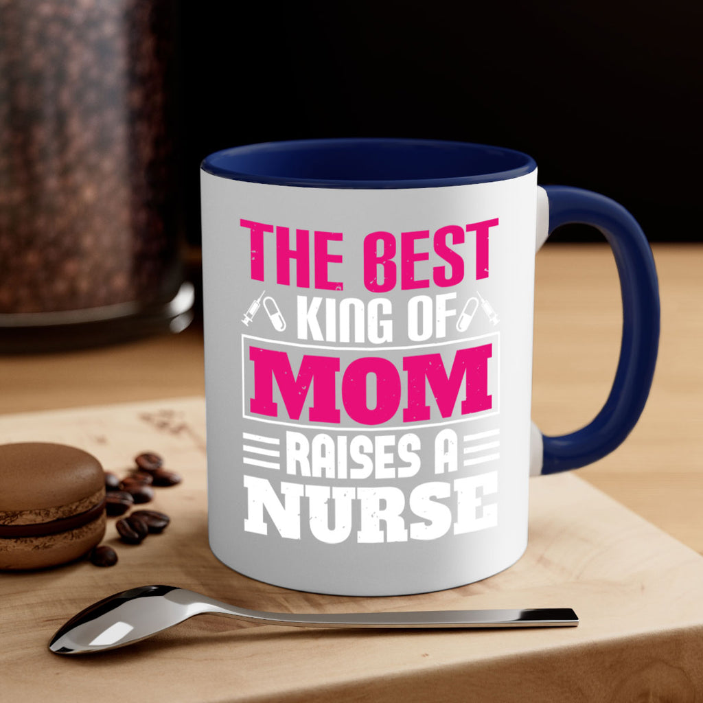The best king of mom raises a nurse Style 244#- nurse-Mug / Coffee Cup