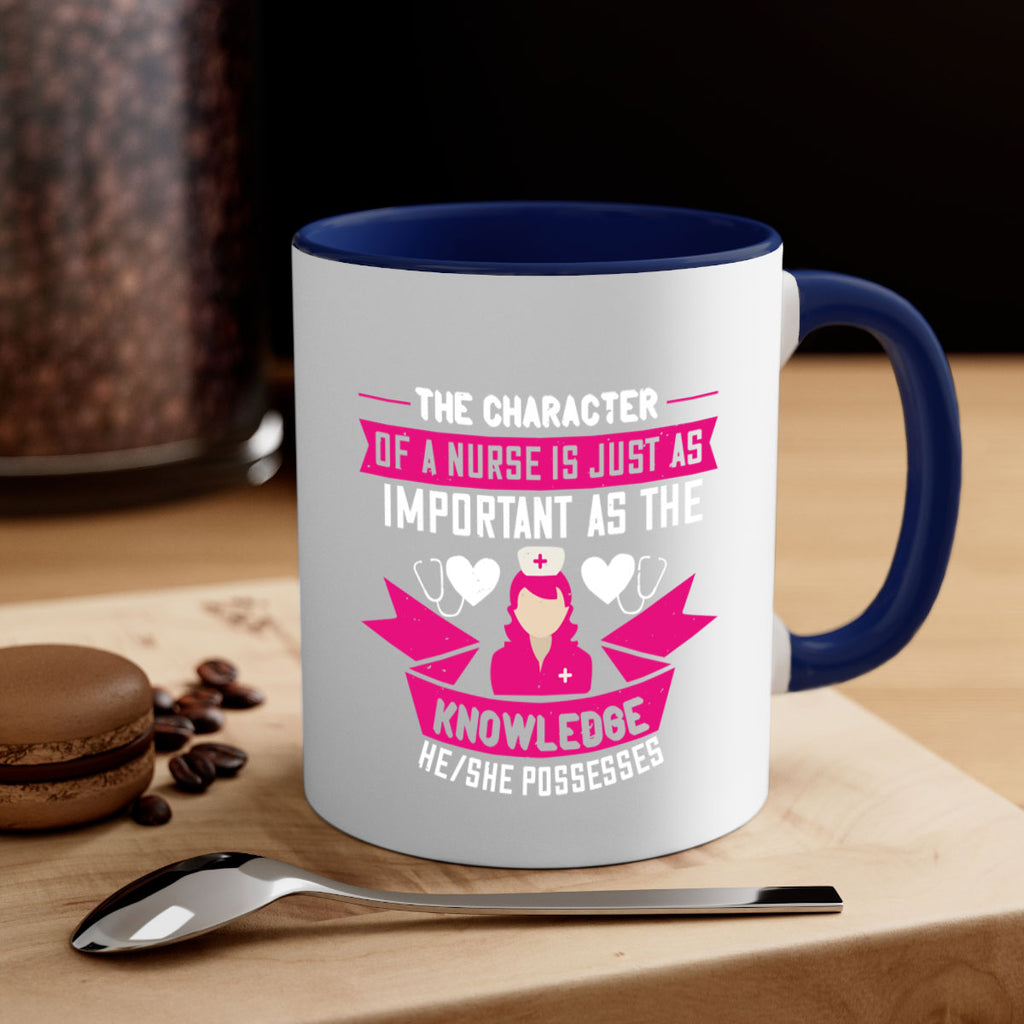 The character of a nurse is just as important as the knowledge heshe possesses Style 264#- nurse-Mug / Coffee Cup