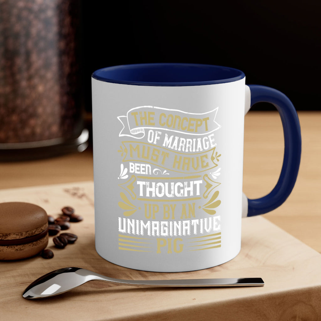The concept of marriage must have been thought up by an unimaginative pig Style 24#- pig-Mug / Coffee Cup