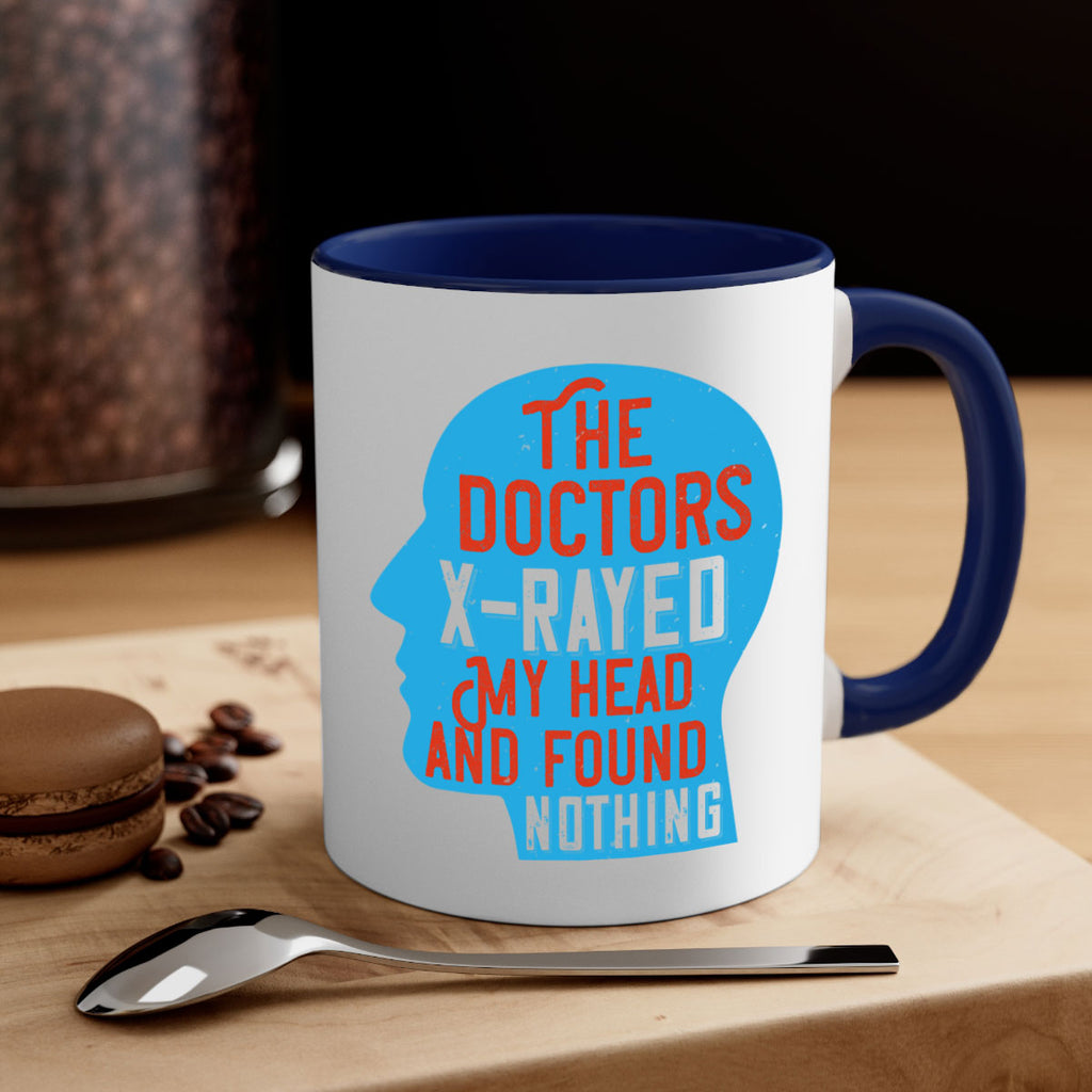 The doctors xrayed my head and found nothing Style 23#- medical-Mug / Coffee Cup