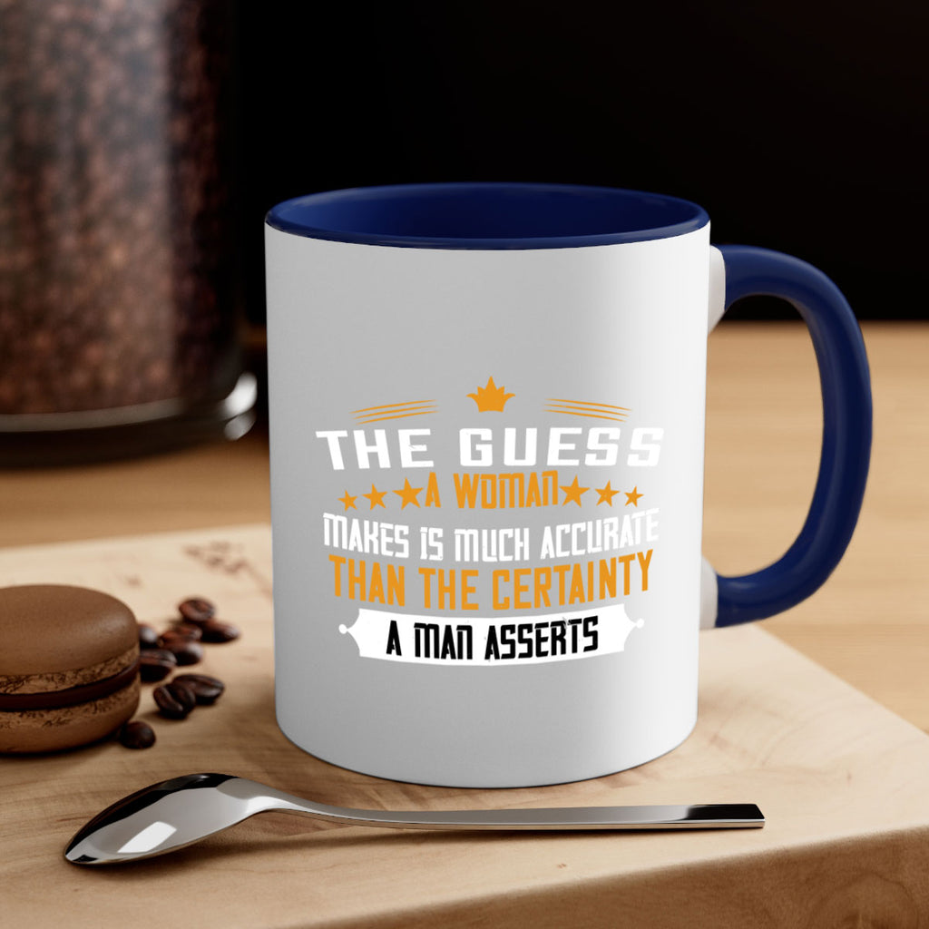 The guess a woman makes is much accurate than the certainty a man asserts Style 33#- World Health-Mug / Coffee Cup