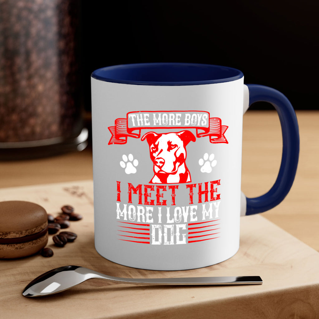 The more boys I meet the more I love my dog Style 148#- Dog-Mug / Coffee Cup