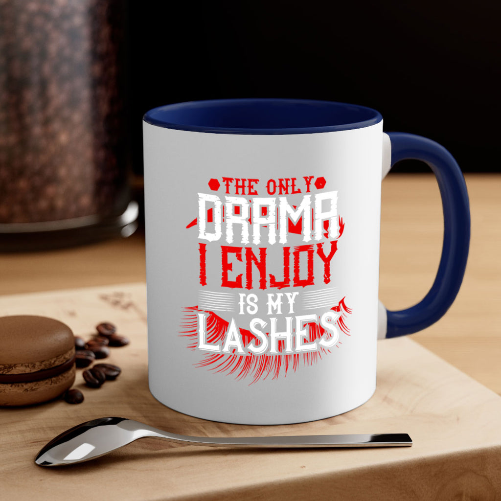 The only drama I enjoy is my lashes Style 182#- makeup-Mug / Coffee Cup