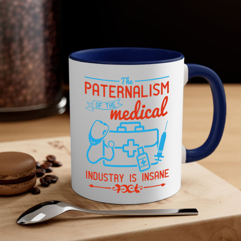 The paternalism of the medical industry is insane Style 20#- medical-Mug / Coffee Cup