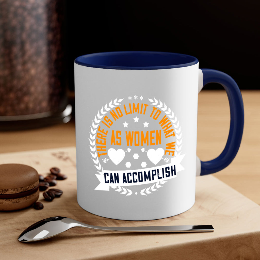 There is no limit to what we as women can accomplish Style 27#- World Health-Mug / Coffee Cup