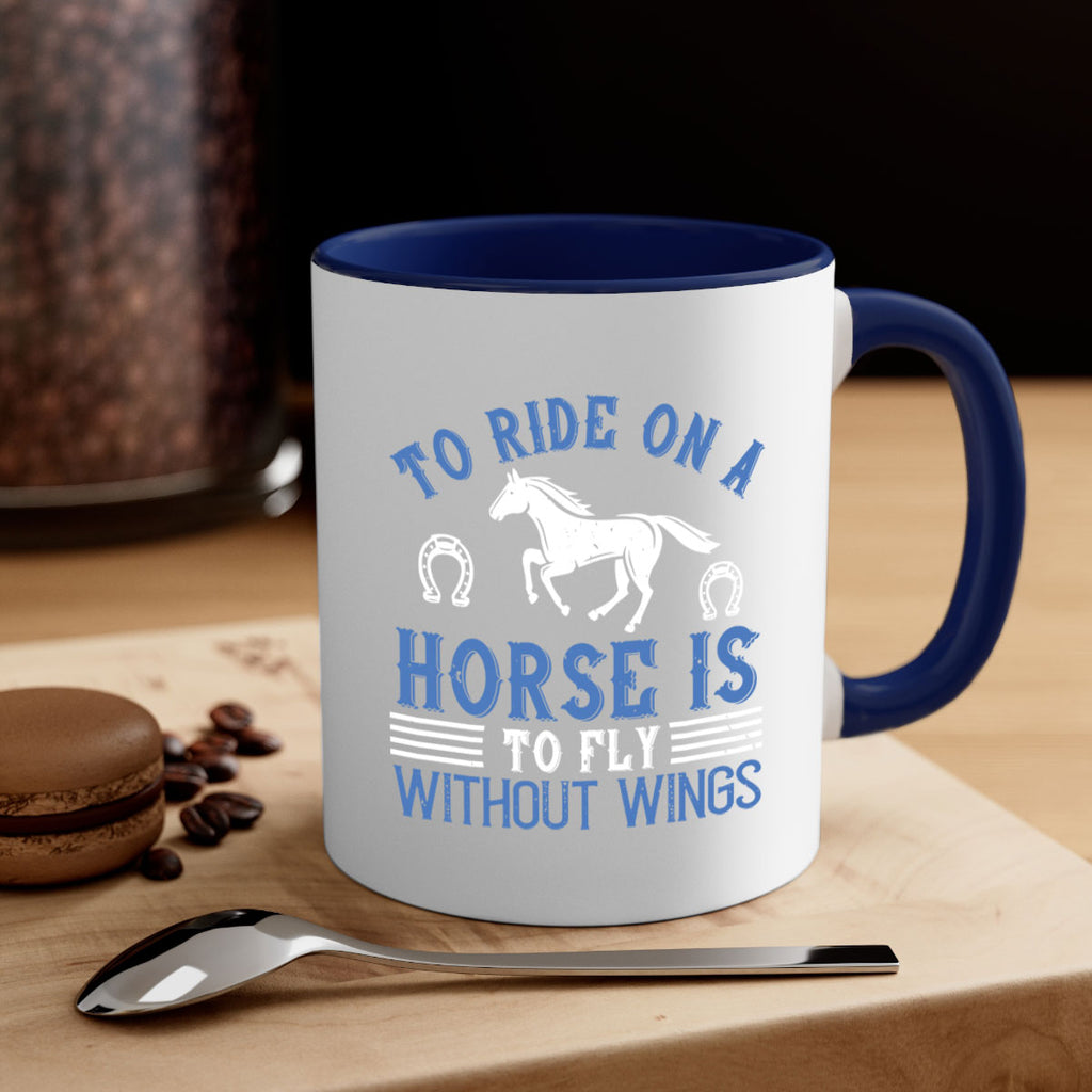 To ride on a horse is to fly without wings Style 15#- horse-Mug / Coffee Cup