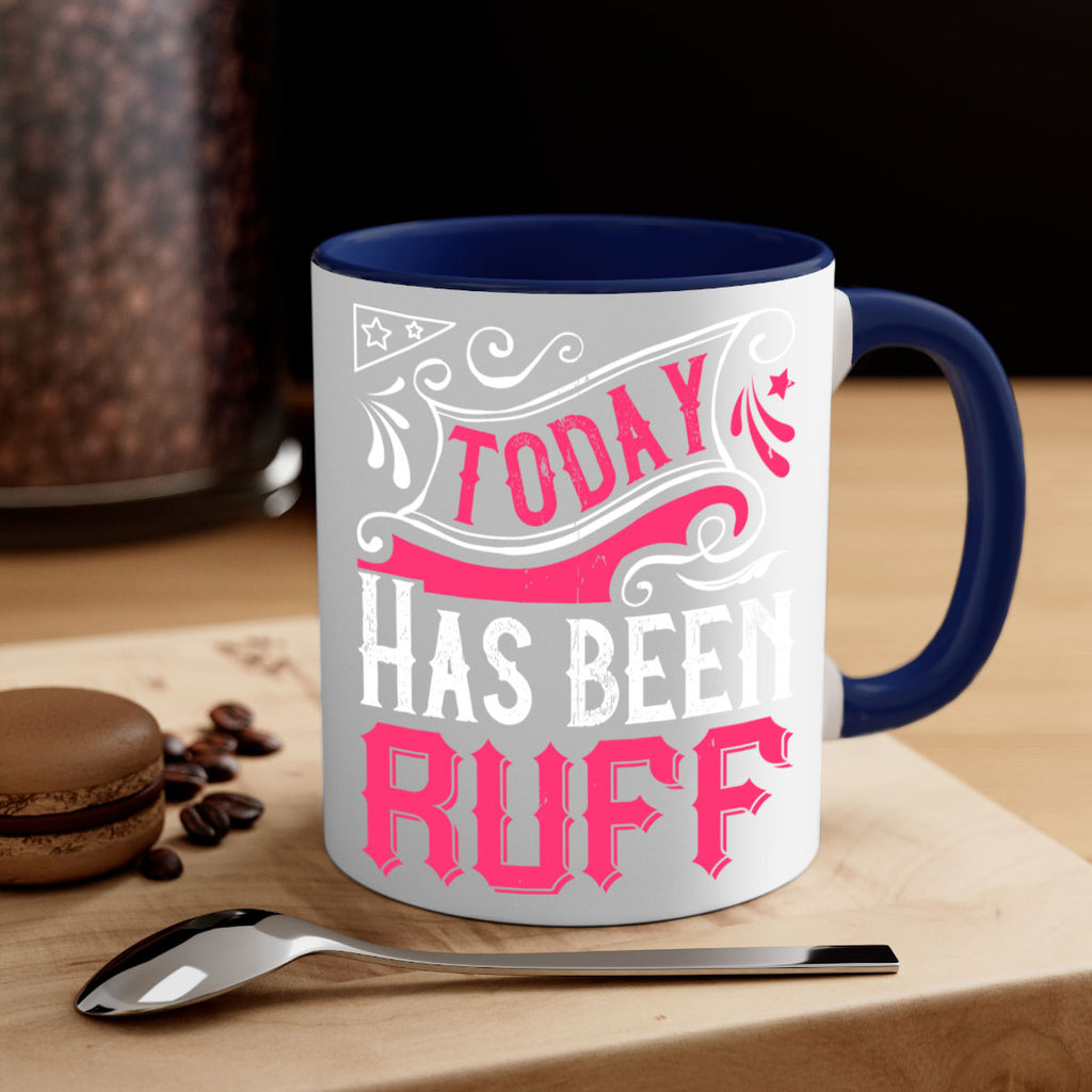 Today Has Been Ruff Style 14#- Dog-Mug / Coffee Cup