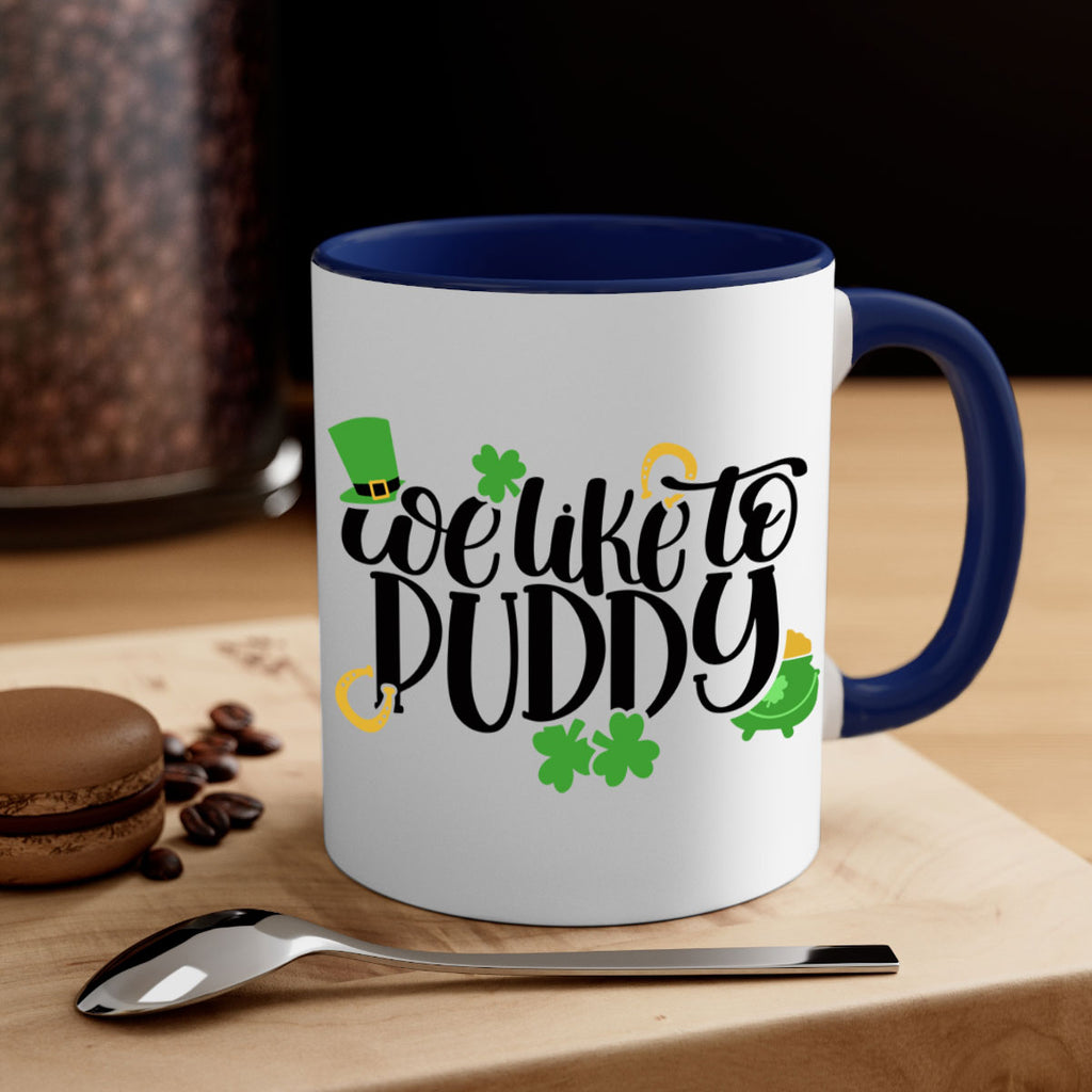 We Like To Puddy Style 17#- St Patricks Day-Mug / Coffee Cup