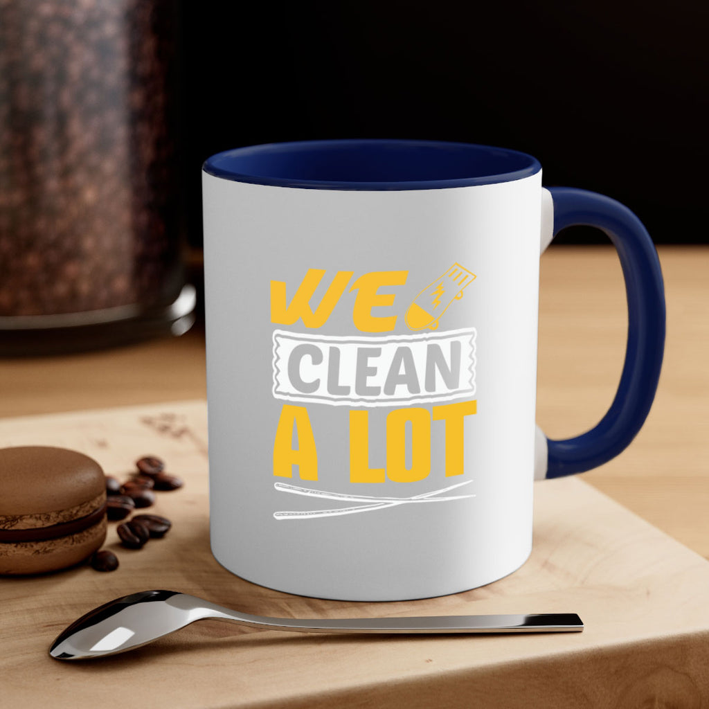 We clean a lot Style 10#- cleaner-Mug / Coffee Cup