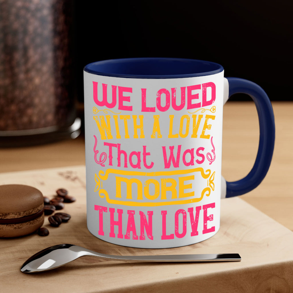 We loved with a love that was more than love Style 12#- Dog-Mug / Coffee Cup