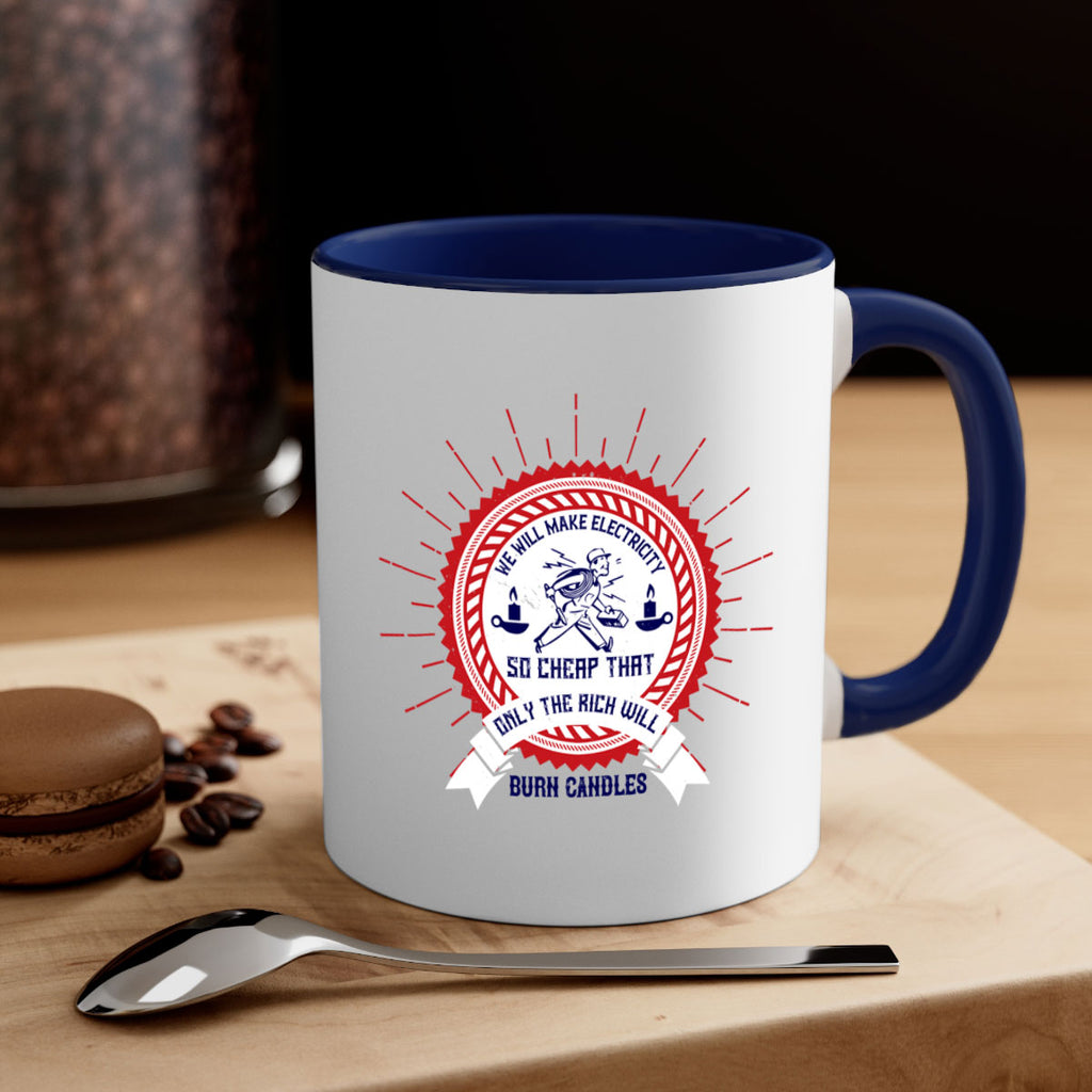 We will make electricity so cheap that only the rich will burn candles Style 2#- electrician-Mug / Coffee Cup