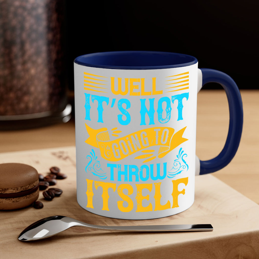 Well It’s Not Going To Throw Itself Style 11#- Dog-Mug / Coffee Cup