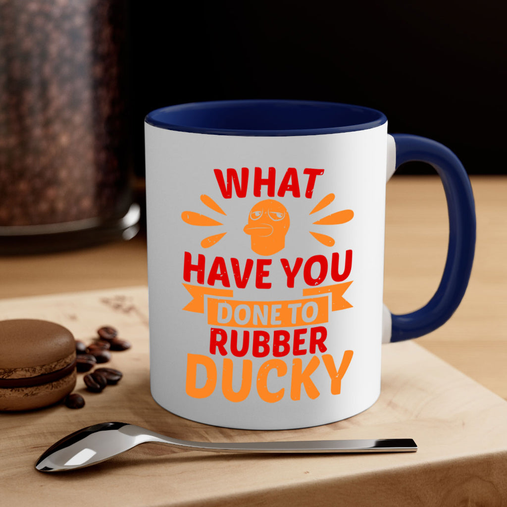 What Have You Done To Rubber Ducky Style 9#- duck-Mug / Coffee Cup