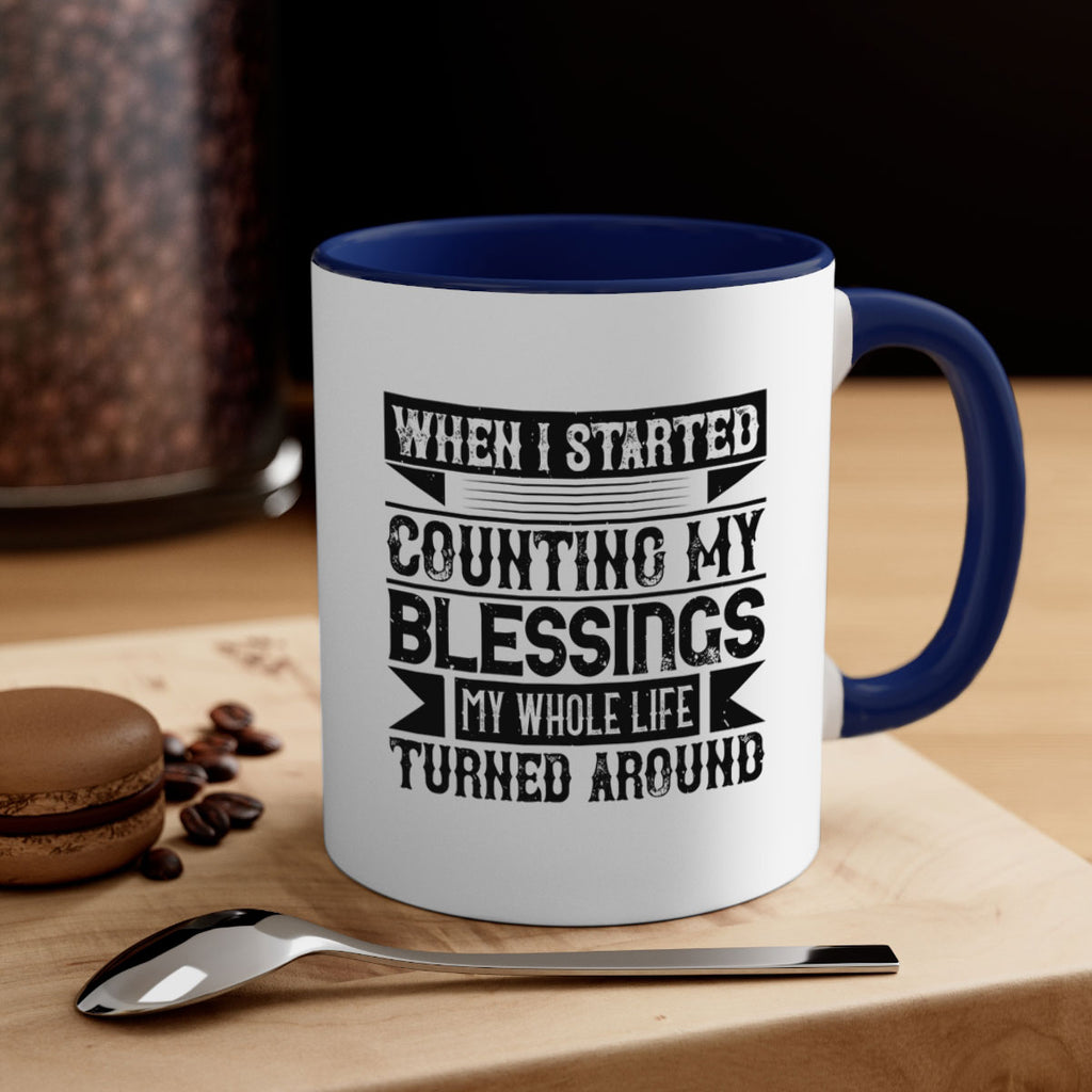 When I started counting my blessings my whole life turned around Style 9#-Volunteer-Mug / Coffee Cup