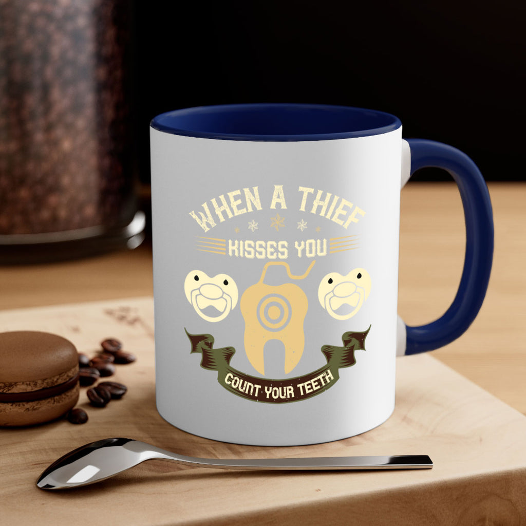 When a thif kisses you count your teeth Style 8#- dentist-Mug / Coffee Cup