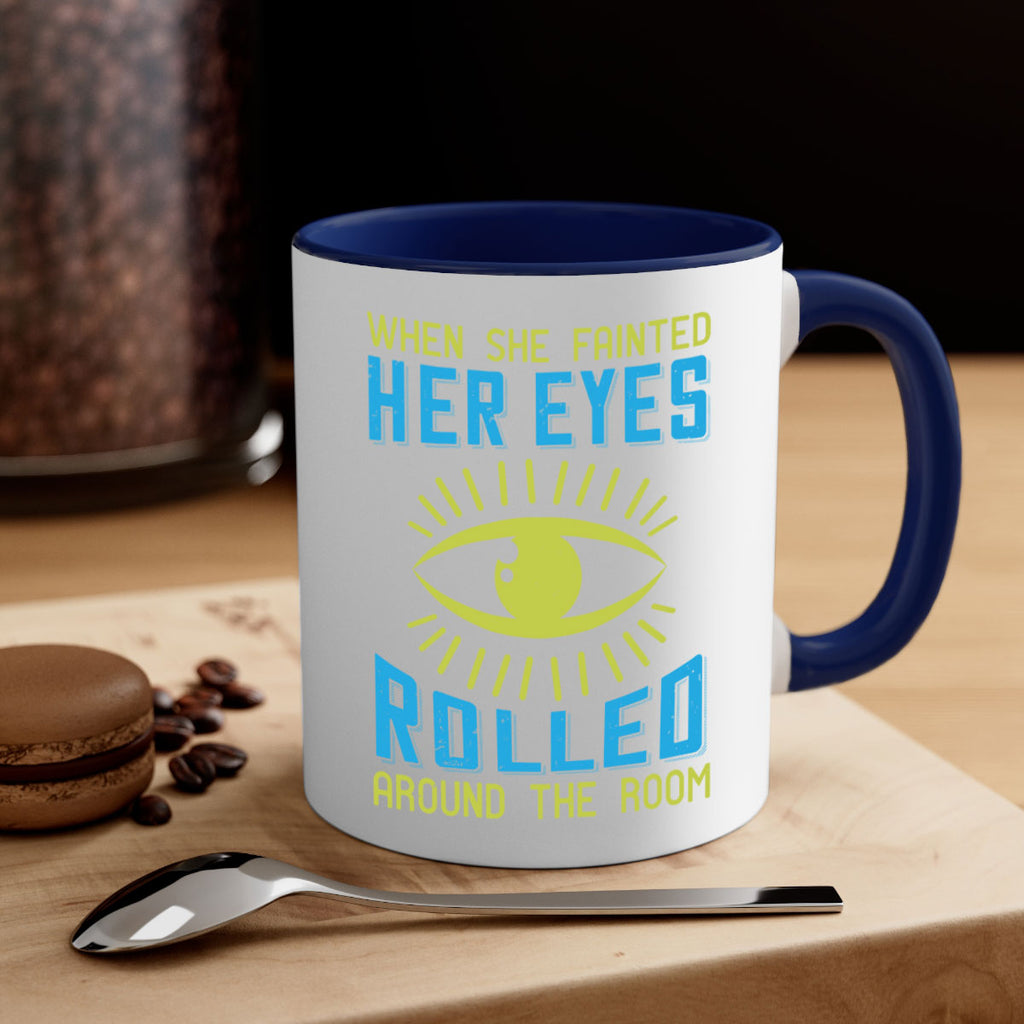When she fainted her eyes rolled around the room Style 10#- medical-Mug / Coffee Cup