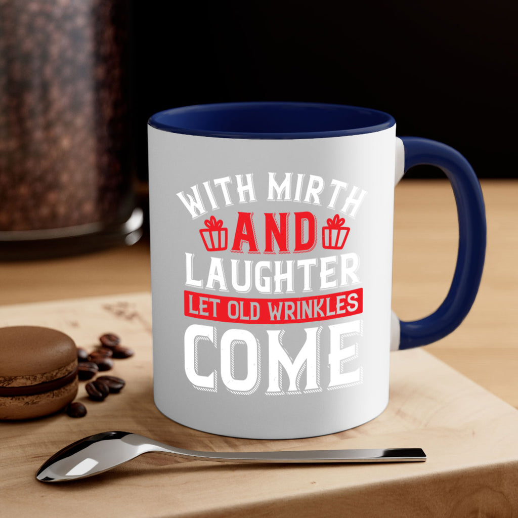 With mirth and laughter let old wrinkles come Style 27#- birthday-Mug / Coffee Cup