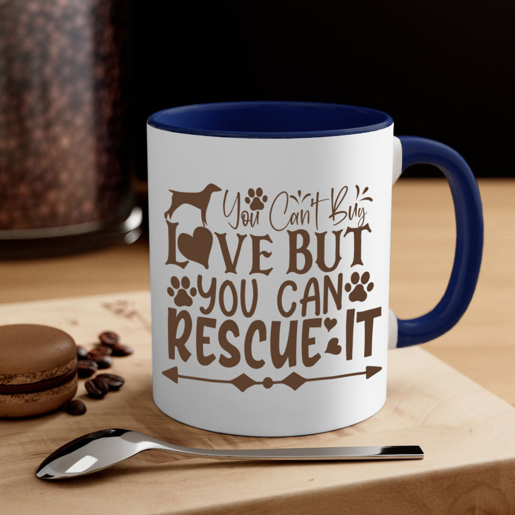 You Cant Buy Love But You Can Rescue It Style 55#- Dog-Mug / Coffee Cup