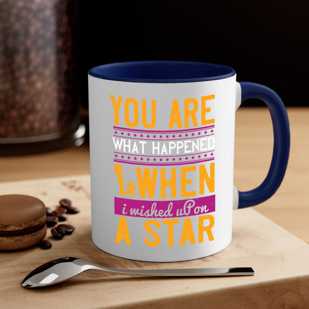 You are what happened when I wished upon a star  10#- bride-Mug / Coffee Cup