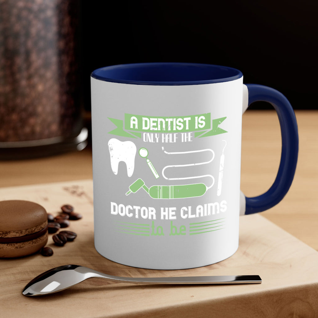 “A dentist is only half the Style 5#- dentist-Mug / Coffee Cup