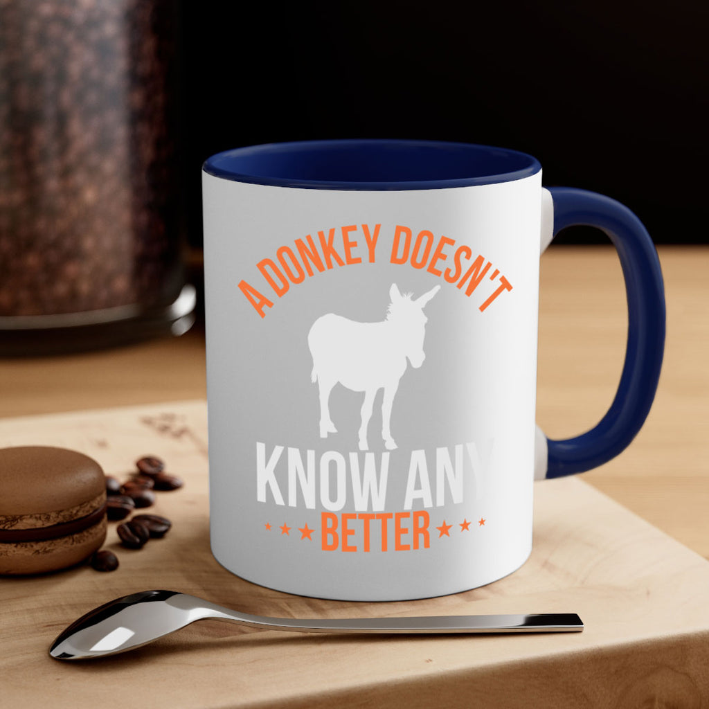 a donkey doesnt know any better Style 5#- Donkey-Mug / Coffee Cup