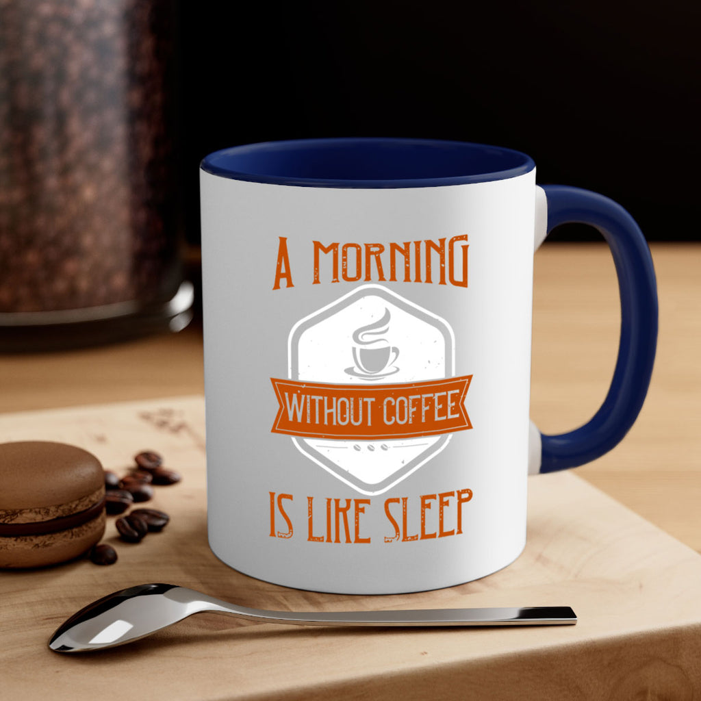 a morning without coffee is like sleep 240#- coffee-Mug / Coffee Cup