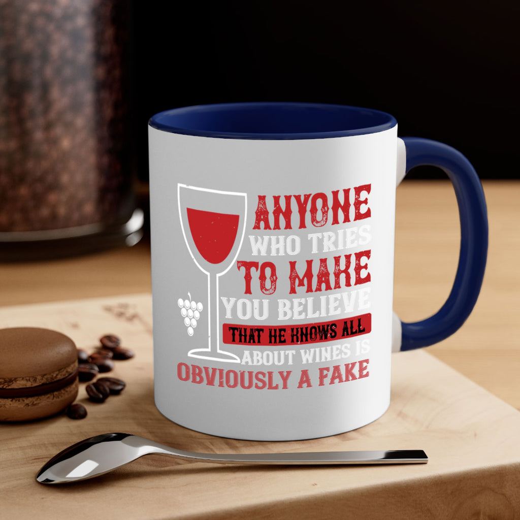 anyone who tries to make you believe that he knows all 91#- wine-Mug / Coffee Cup