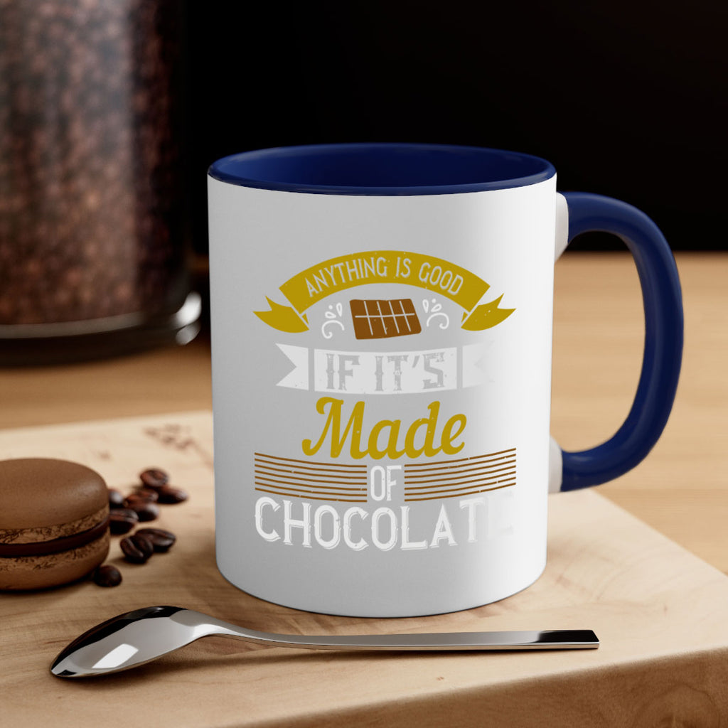 anything is good if it’s made of chocolate 17#- cooking-Mug / Coffee Cup