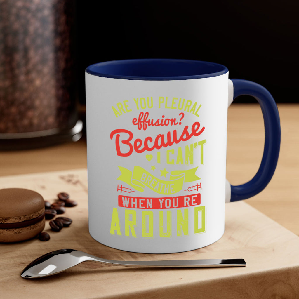are you pleural effusion because i cant breathe when youre around Style 28#- medical-Mug / Coffee Cup