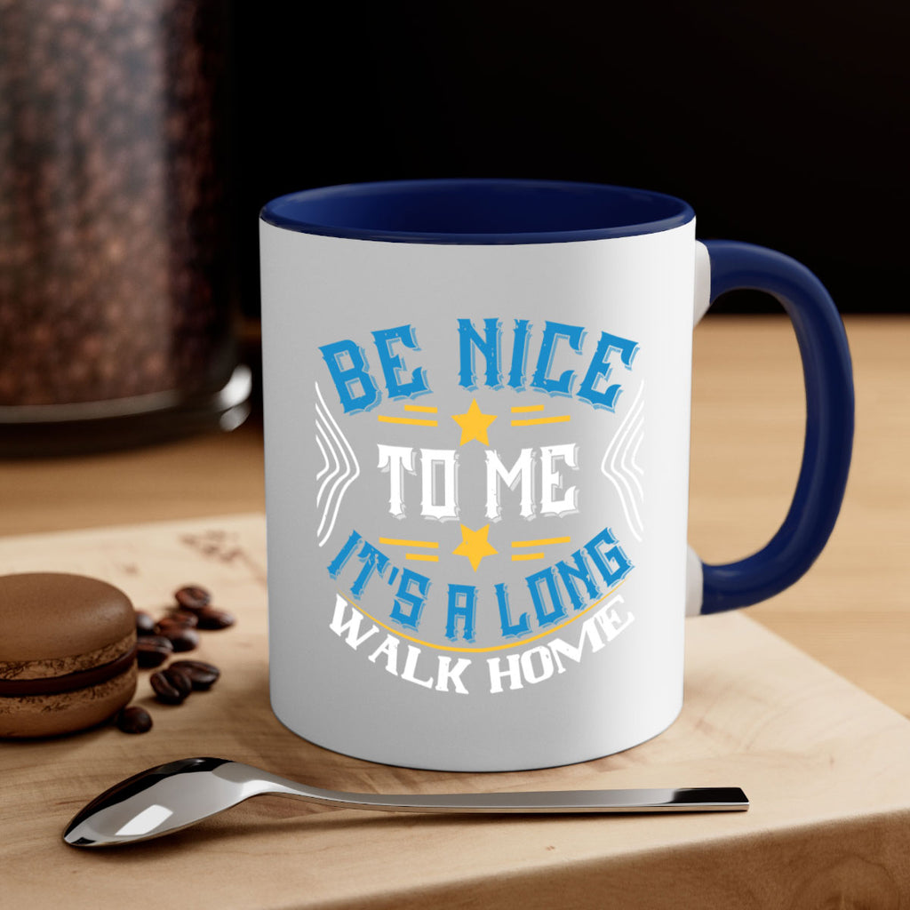 be nice to me its a long walk home Style 47#- bus driver-Mug / Coffee Cup