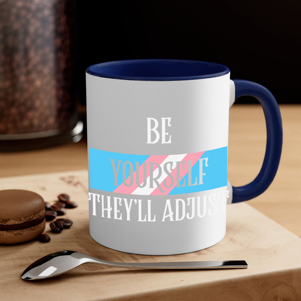 be yourself theyll adjust trans lgbt 159#- lgbt-Mug / Coffee Cup
