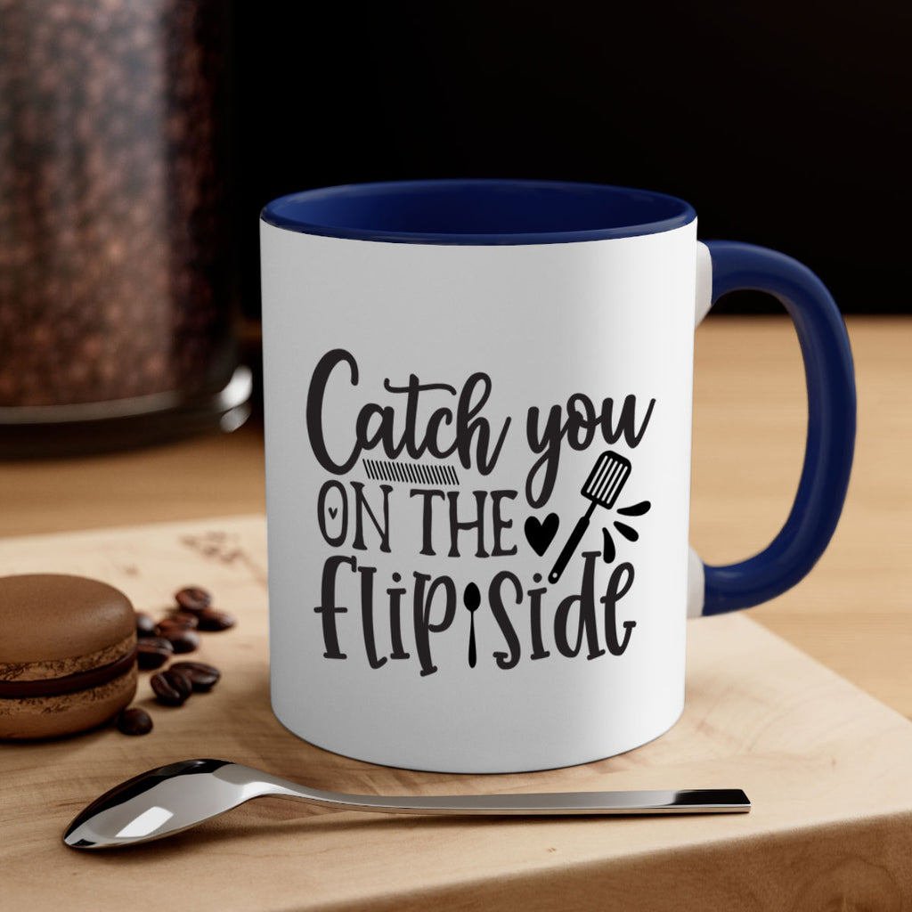 catch you on the flip side 115#- kitchen-Mug / Coffee Cup