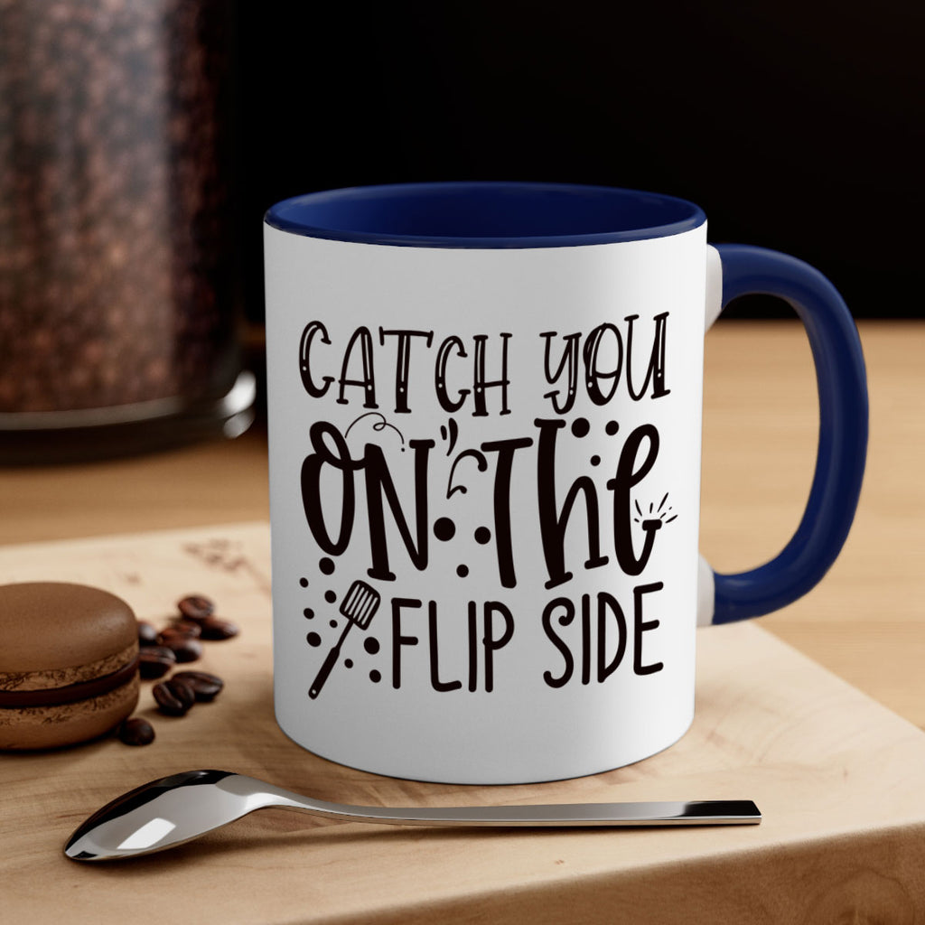catch you on the flipside 49#- kitchen-Mug / Coffee Cup