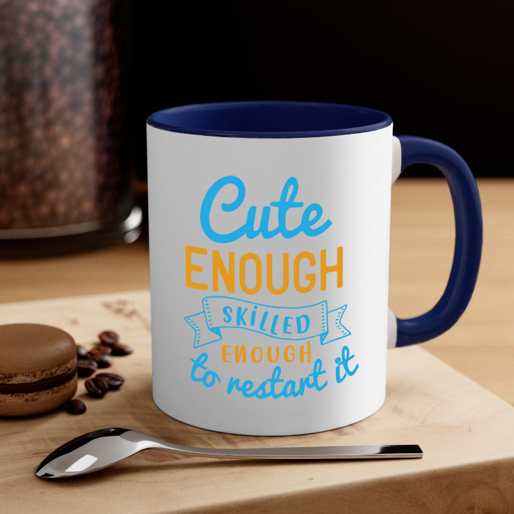 cute enough skilled enough to restart it Style 3#- medical-Mug / Coffee Cup