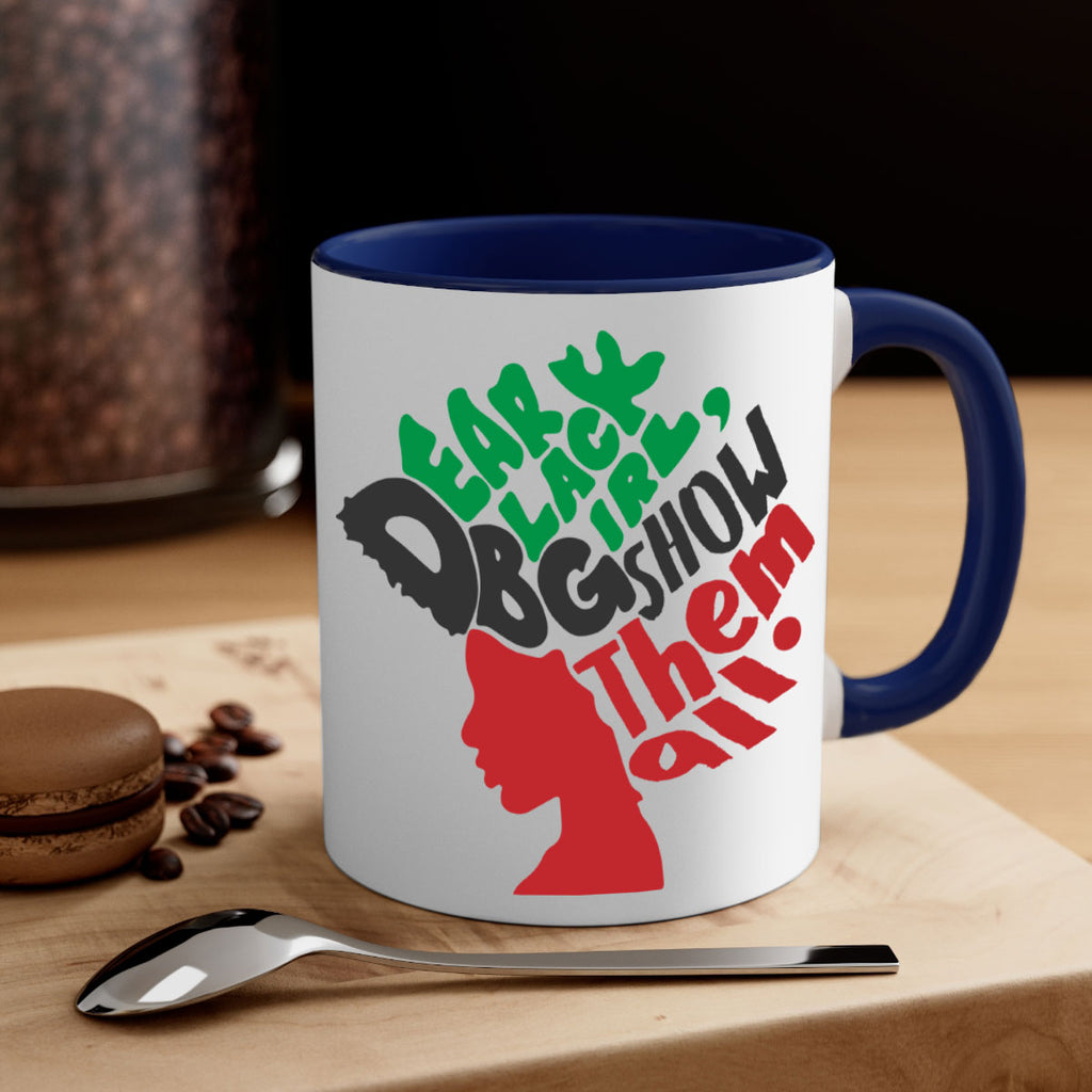 dear black girl show them all color 49#- Black women - Girls-Mug / Coffee Cup