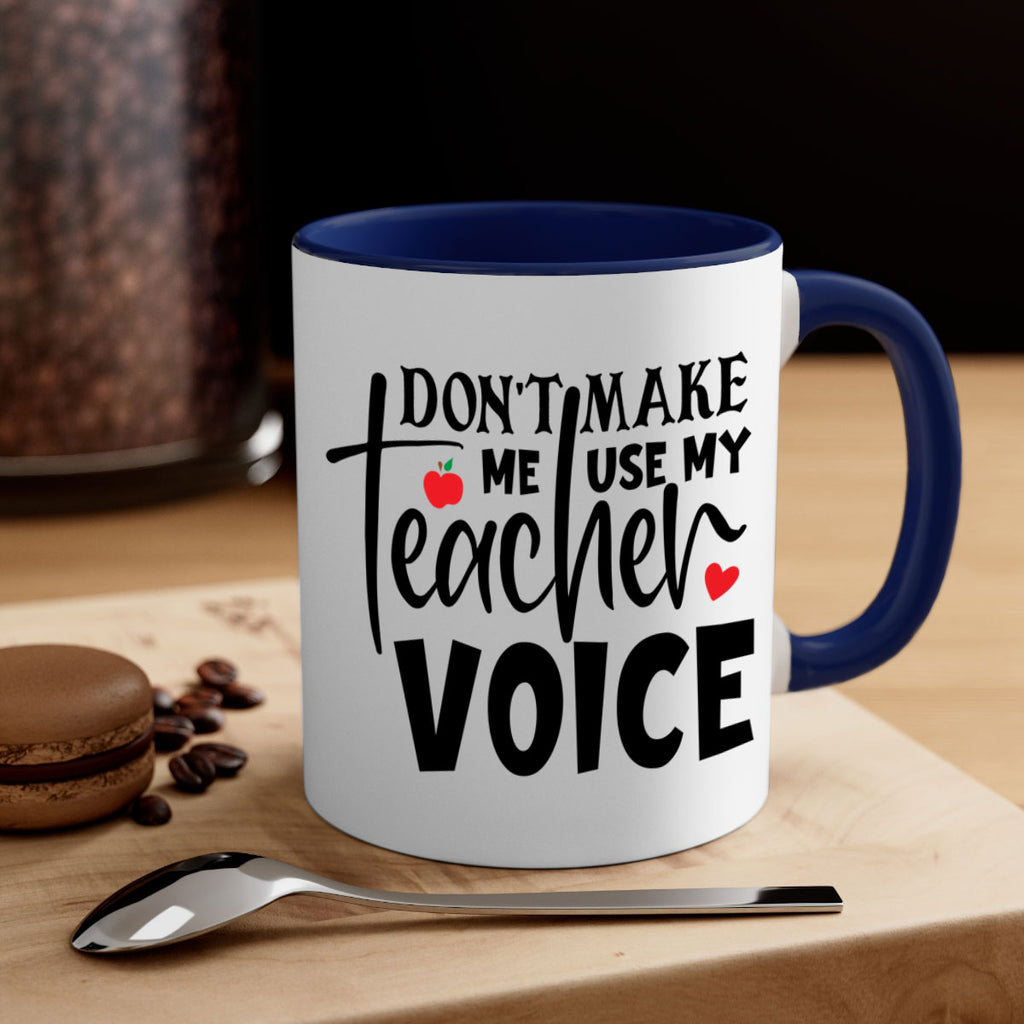 dont make me use my teacher voice Style 182#- teacher-Mug / Coffee Cup
