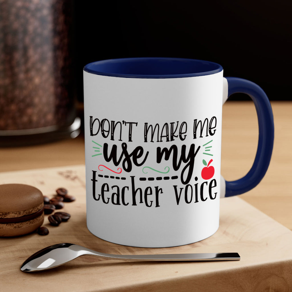 dont make me use my teacher voice Style 183#- teacher-Mug / Coffee Cup