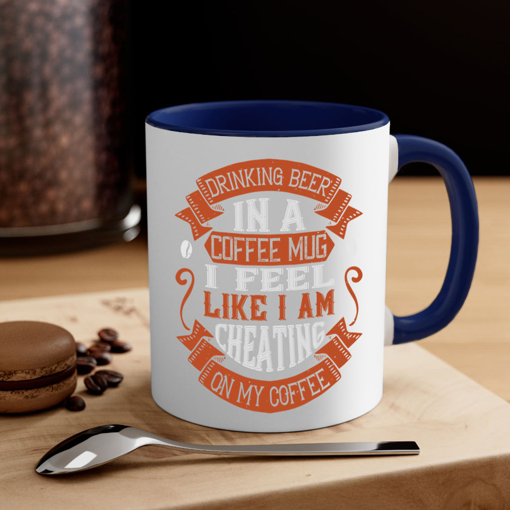 drinking beer in a coffee mug i feel like i am cheating on my coffee 266#- coffee-Mug / Coffee Cup