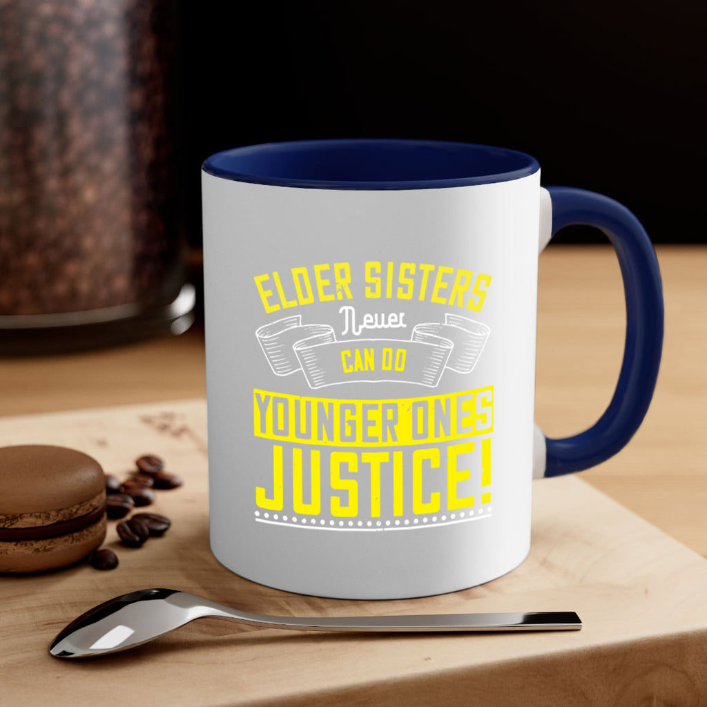 elder sisters never can do younger ones justice 29#- sister-Mug / Coffee Cup
