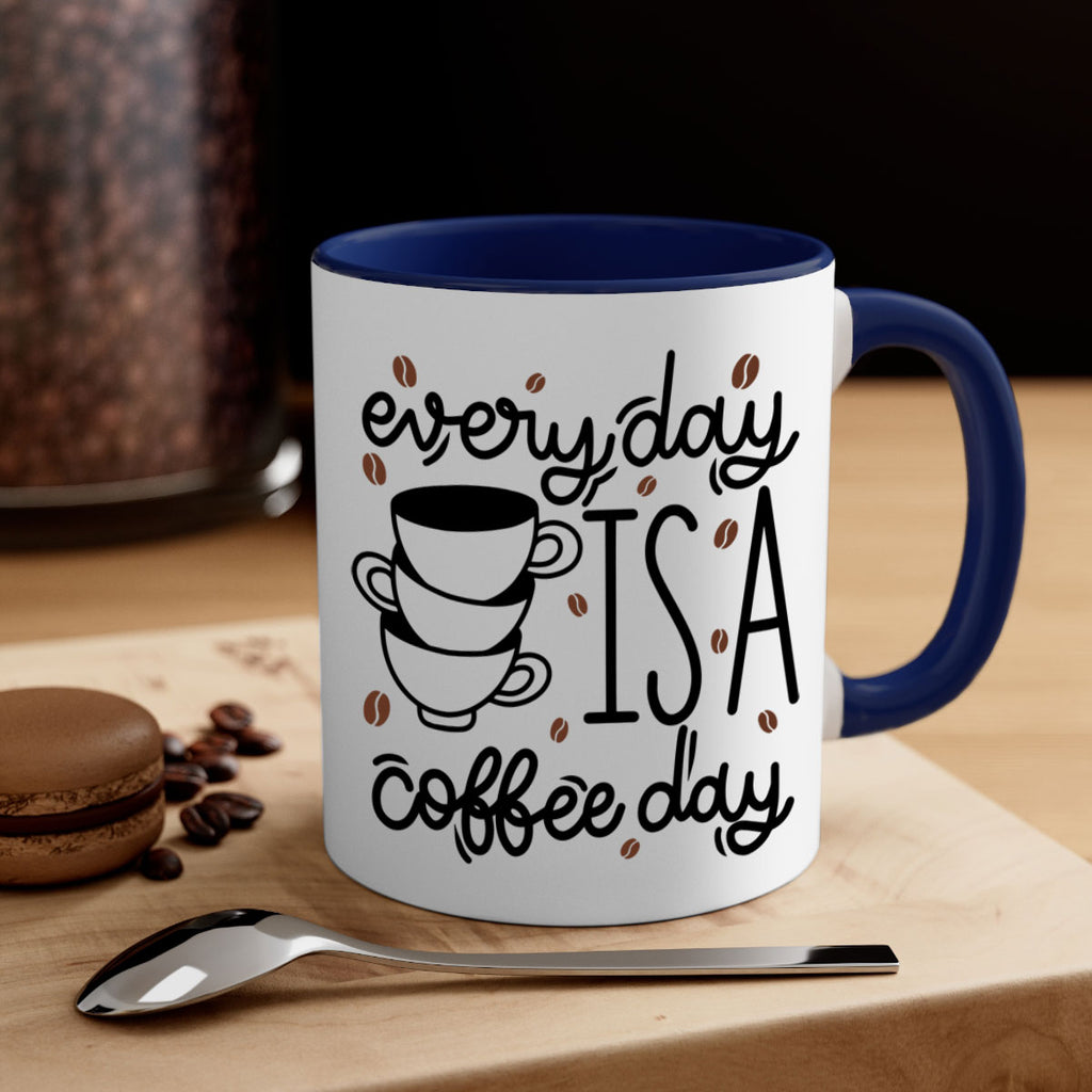 everyday is a coffee day 125#- coffee-Mug / Coffee Cup