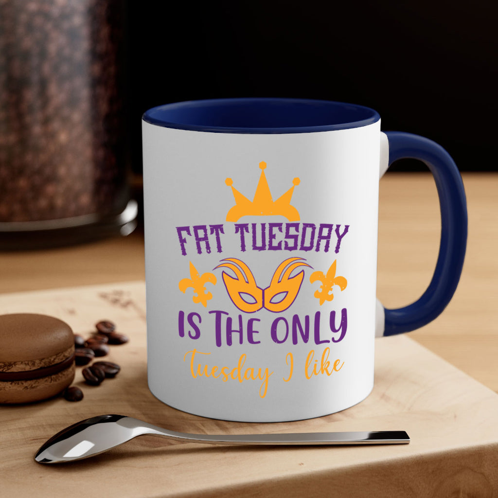 fat tuesday is the only tuesday i like 87#- mardi gras-Mug / Coffee Cup
