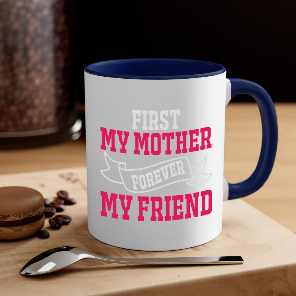 first my mother forever my friend 180#- mom-Mug / Coffee Cup