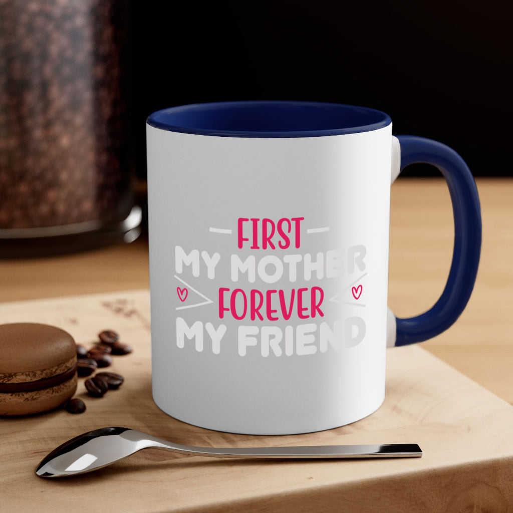 first my mother forever my friend 181#- mom-Mug / Coffee Cup