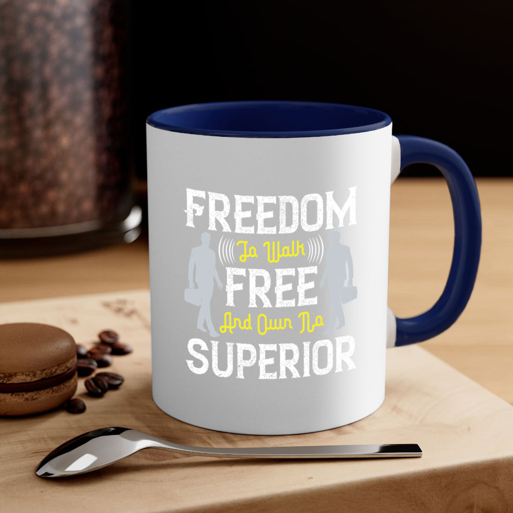 freedom to walk free and own no superior 87#- walking-Mug / Coffee Cup