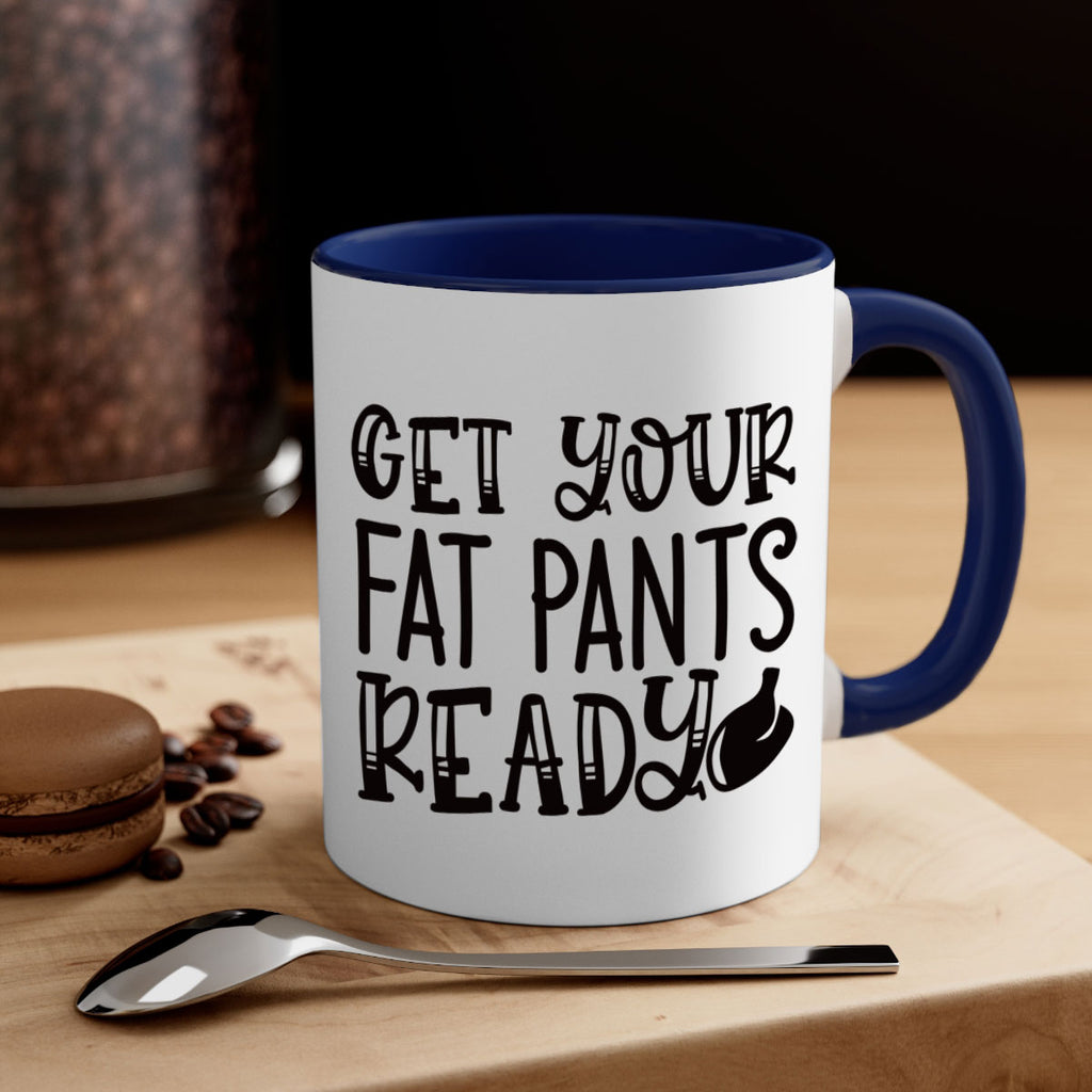 get your fat pants ready 36#- kitchen-Mug / Coffee Cup